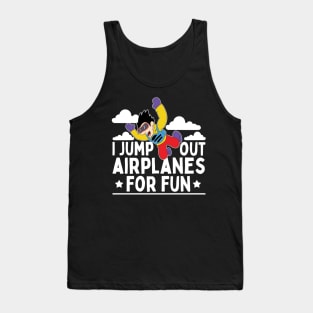 I Jump Out Airplanes For Fun Skydiving Parachuting Gifts Tank Top